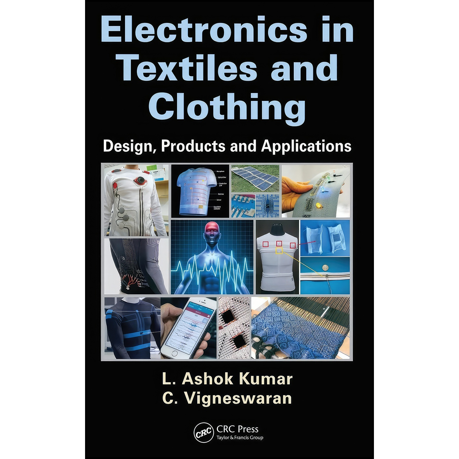Livre « Electronics in Textiles and Clothing » de L. Ashok Kumar et C. Vigneswaran, éditions CRC Press