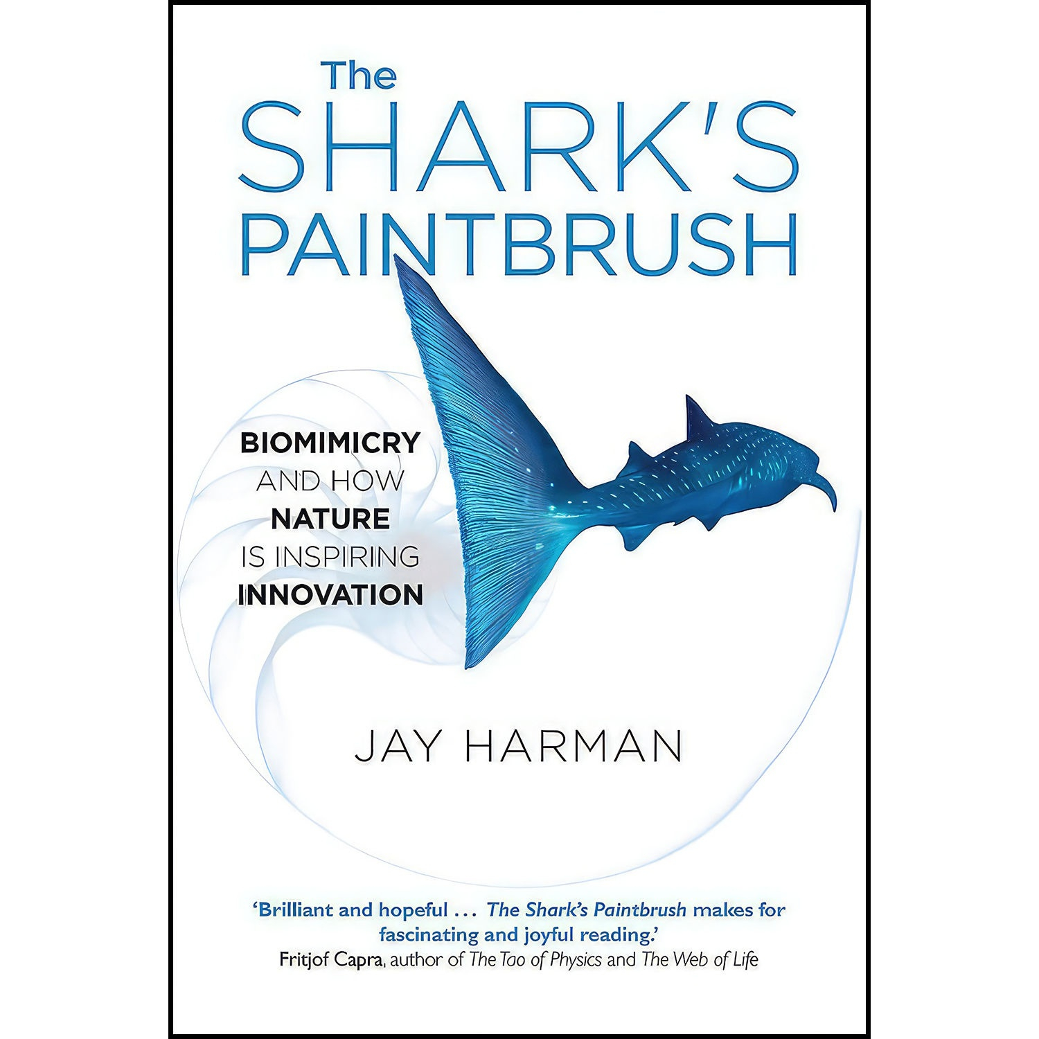 « The Shark's Paintbrush » de Jay Harman, éd. Nicholas Brealey Publishing
